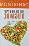 Prevenirea bolilor cardiovasculare - 2011 - Michel Montignac (AC39)