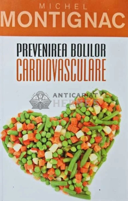 Prevenirea bolilor cardiovasculare - 2011 - Michel Montignac (AC39)