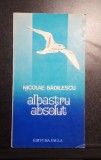 Nicolae Badilescu - Albastru absolut - Prima ediție cu dedicație si autograf