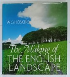 THE MAKING OF THE ENGLISH LANDSCAPE by W. G. HOSKINS , 1988