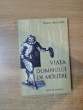 VIATA DOMNULUI DE MOLIERE de MIHAIL BULGAKOV , Iasi 1976