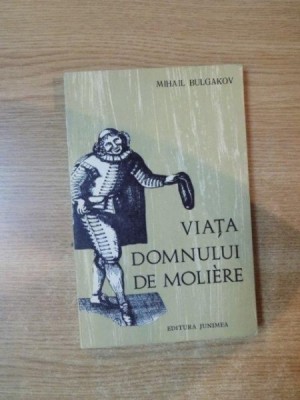 VIATA DOMNULUI DE MOLIERE de MIHAIL BULGAKOV , Iasi 1976 foto