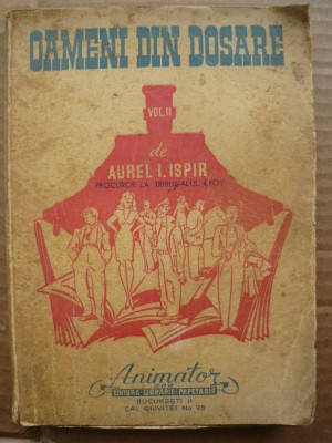 AUREL I. ISPIR - OAMENI DIN DOSARE ( volumul II ) - 1947 foto