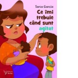 Ce imi trebuie cand sunt agitat - Tania Garcia