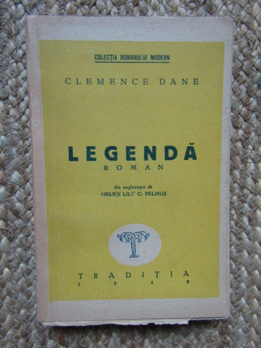 Clemence Dane - Legenda - Ed. Traditia 1946 , trad. C.Pelmus
