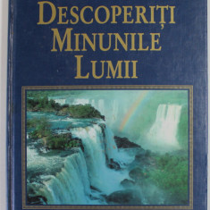 READER ' S DIGEST , DESCOPERITI MINUNILE LUMII , GHIDUL CELOR MAI SPECTACULOASE PEISAJE , 2004