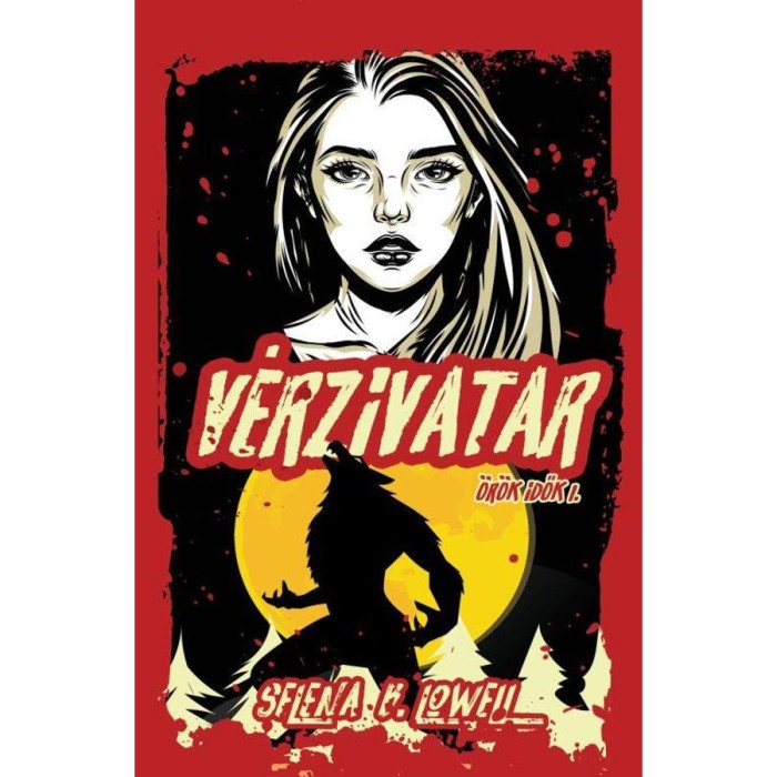 V&eacute;rzivatar - &Ouml;r&ouml;k idők I. - Selena B. Lowell