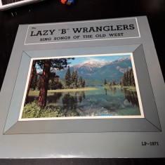 [Vinil] The Lazy "B" Wranglers - Sing Songs of the Old West - album pe vinil