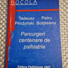 Parcurgeri centenare de psihiatrie Tadeusz Pirozynski P. Boisteanu