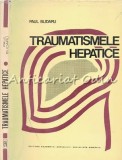 Traumatimele Hepatice - Paul Blidaru - Tiraj: 3100 Exemplare