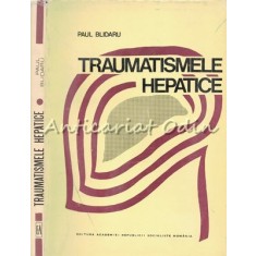 Traumatimele Hepatice - Paul Blidaru - Tiraj: 3100 Exemplare