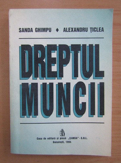 Sanda Ghimpu, Alexandru Ticlea - Dreptul muncii