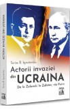 Actorii invaziei din Ucraina - Taras B. Ignatenko - Editura Universul Juridic