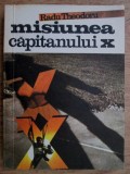 Radu Theodoru - Misiunea capitanului X, Editura Globus 1992, carte politista