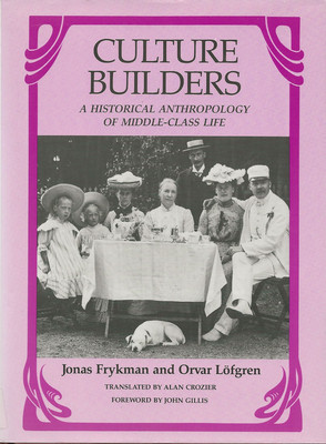 Culture Builders: A Historical Anthropology of Middle-Class Life foto