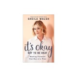 It's Okay Not to Be Okay: Moving Forward One Day at a Time