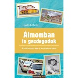 &Aacute;lmomban is gazdagodok - A p&eacute;nz borzaszt&oacute; nagy &uacute;r, de rettenetes szolga - Leonille Gottschick