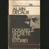 Dosarele Secrete ale Istoriei - Alain Decaux