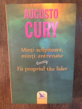 MINTI SCLIPITOARE , MINTI ANTRENATE . FII PROPRIUL TAU LIDER .AUGUSTO CURY