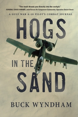 Hogs in the Sand A Gulf War A-10 Pilot&amp;#039;s Combat Journal foto