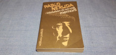 Pablo Neruda - Marturisesc ca am trait - memorii - Ed.Politica 1982 foto