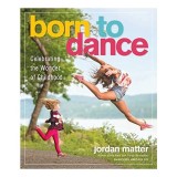 Cumpara ieftin Born to Dance, Jordan Matter
