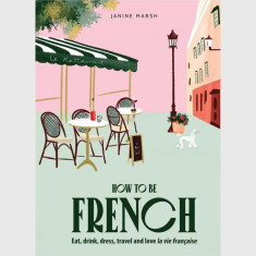 carte How to be French, Janine Marsh, English