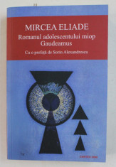 ROMANUL ADOLESCENTULUI MIOP, GAUDEAMUS DE MIRCEA ELIADE , 2000, foto