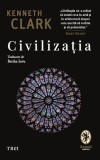 Civilizația - Paperback brosat - Kenneth Clark - Trei