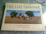 THE LAST FRONTIERE. AUSTRALIA WIDE - KEN DUNCAN, ANNA MARIA DELL&#039;OSO