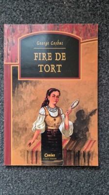 FIRE DE TORT - George Cosbuc (editura Corint) foto