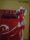 Maria Serban - Umbra campionului (Editia: 1982)