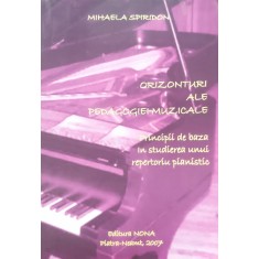Orizonturi Ale Pedagogiei Muzicale - Mihaela Spiridon , E642