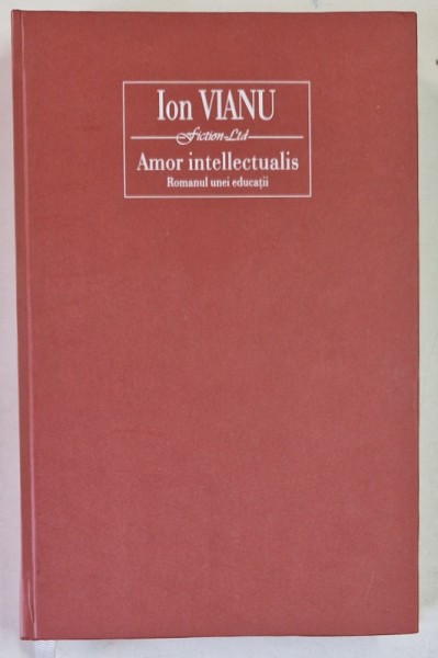 AMOR INTELLECTUALIS de ION VIANU , 2010