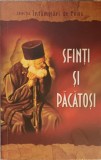 SFINTI SI PACATOSI-SE TIPARESTE CU BINECUVANTAREA PS JUSTINIAN EPISCOPUL MARAMURESULUI SI SATMARULUI