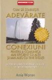 Arnie Warren - Cum sa stabilesti adevarate conexiuni pentru a comunica mai