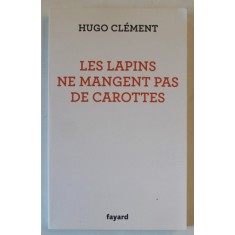 LES LAPINS NE MANGENT PAS DE CAROTTES par HUGO CLEMENT , 2022