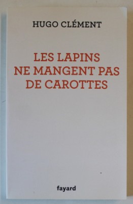 LES LAPINS NE MANGENT PAS DE CAROTTES par HUGO CLEMENT , 2022 foto