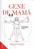 Gene de mama - Abigail Tucker