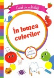 &Icirc;n Lumea Culorilor, - Editura Prut