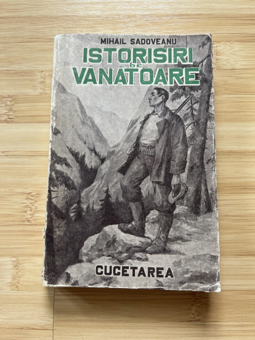 MIHAIL SADOVEANU - ISTORISIRI DE VANATOARE - 1937 - ED. I