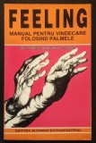 rara MANUAL pentru VINDECARE FOLOSIND PALMELE / FEELING Vindecarea Ezoterica &ndash; Doina Elena, Aliodor Manolea 352 pag ilustrata Stare utilizata