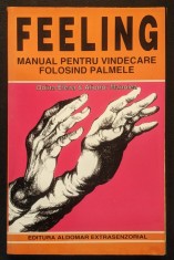 rara MANUAL pentru VINDECARE FOLOSIND PALMELE / FEELING Vindecarea Ezoterica &ndash; Doina Elena, Aliodor Manolea 352 pag ilustrata Stare utilizata