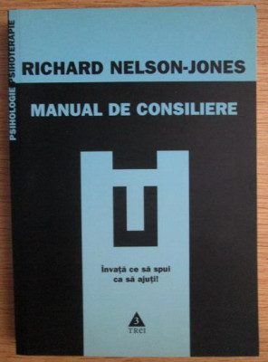 Richard Nelson Jones - Manual de consiliere. Invata ce sa spui ca sa ajuti! foto