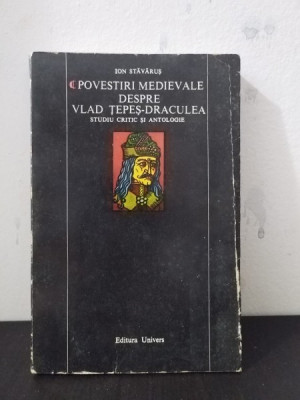 Ion Stavarus - Povestiri Medievale despre Vlad Tepes-Draculea. Studiu Critic si Antologie foto