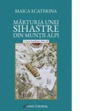 Marturia unei sihastre din Muntii Alpi - Virgil Ciomos, Maica Ecaterina, Cristian Soimusan