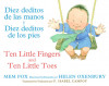 Diez Deditos de Las Manos y Diez Deditos de Los Pies / Ten Little Fingers and Ten Little Toes Bilingual Board Book