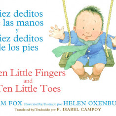 Diez Deditos de Las Manos y Diez Deditos de Los Pies / Ten Little Fingers and Ten Little Toes Bilingual Board Book