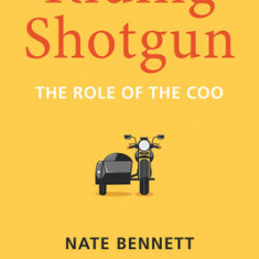 Riding Shotgun: The Role of the Coo, Updated Edition