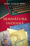 Semnatura indiana - Radu Sergiu Ruba - Trei
